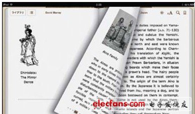 在iPad上翻閱書籍時(shí)，如同翻看紙質(zhì)書籍一樣。后頁緊跟前頁，這種表現(xiàn)效果前所未有。其他公司紛紛效仿